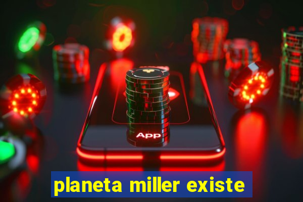 planeta miller existe